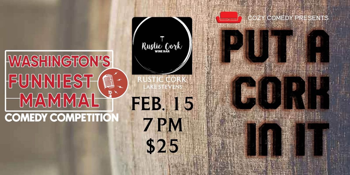 WA Comedy Competition! Rustic Cork Mill Creek!