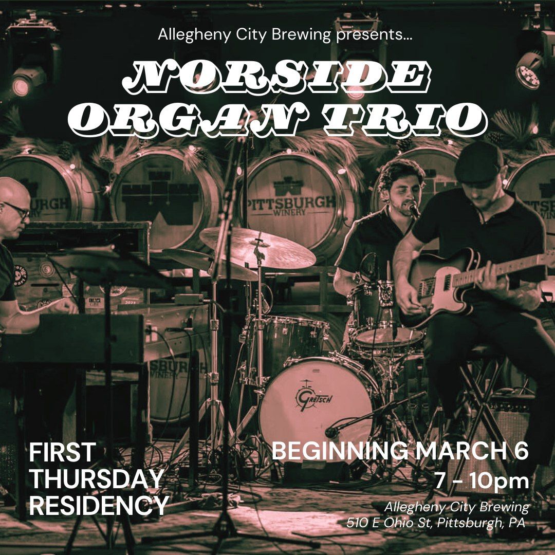 Norside Organ Trio First Thursdays @ Allegheny City Brewing