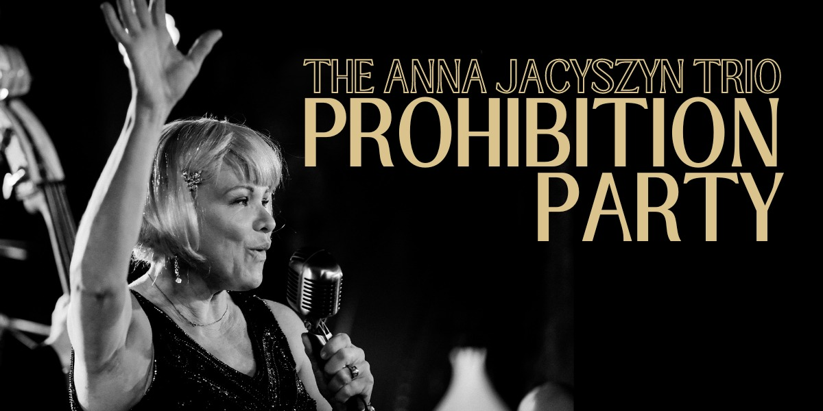 The Prohibition Party featuring The Anna Jacyszyn Trio