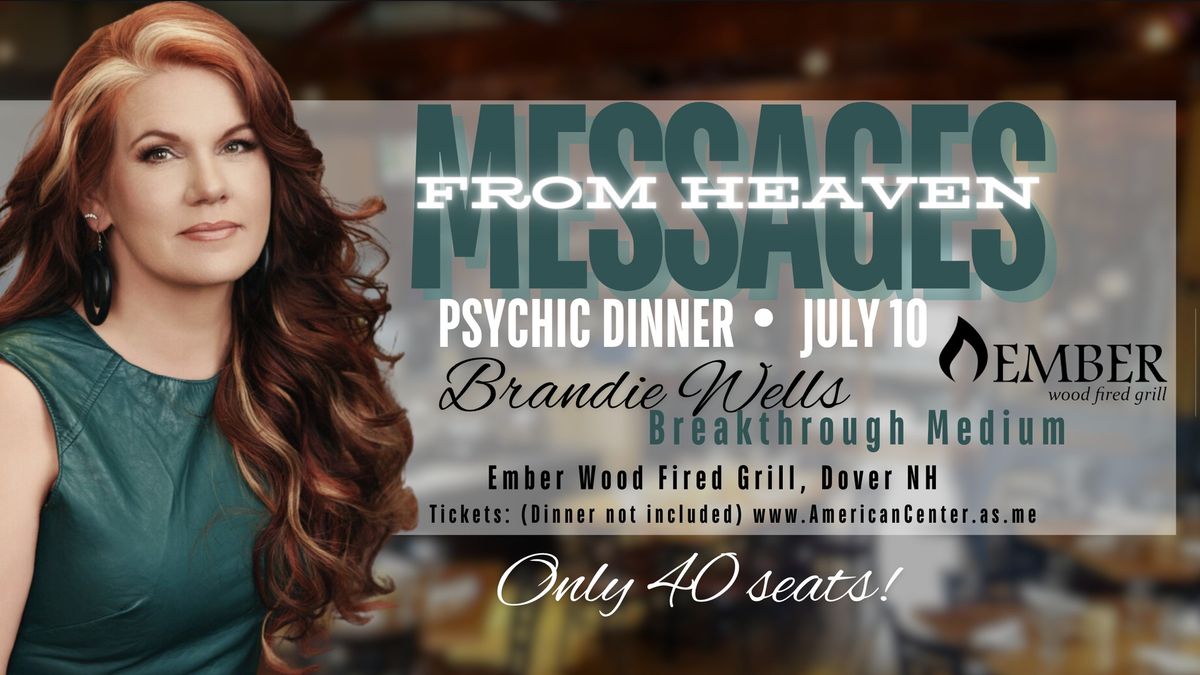SOLD OUT * Psychic Dinner with Brandie Wells at The Ember Wood Fired Grill Dover NH 07\/10\/2024, 5:30