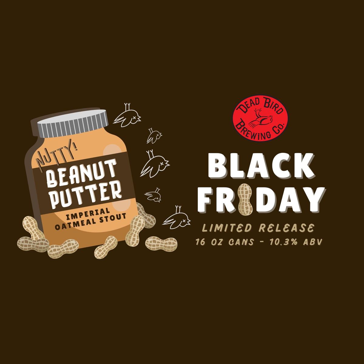 Black Friday Beanut Putter Release at Dead Bird Brewing