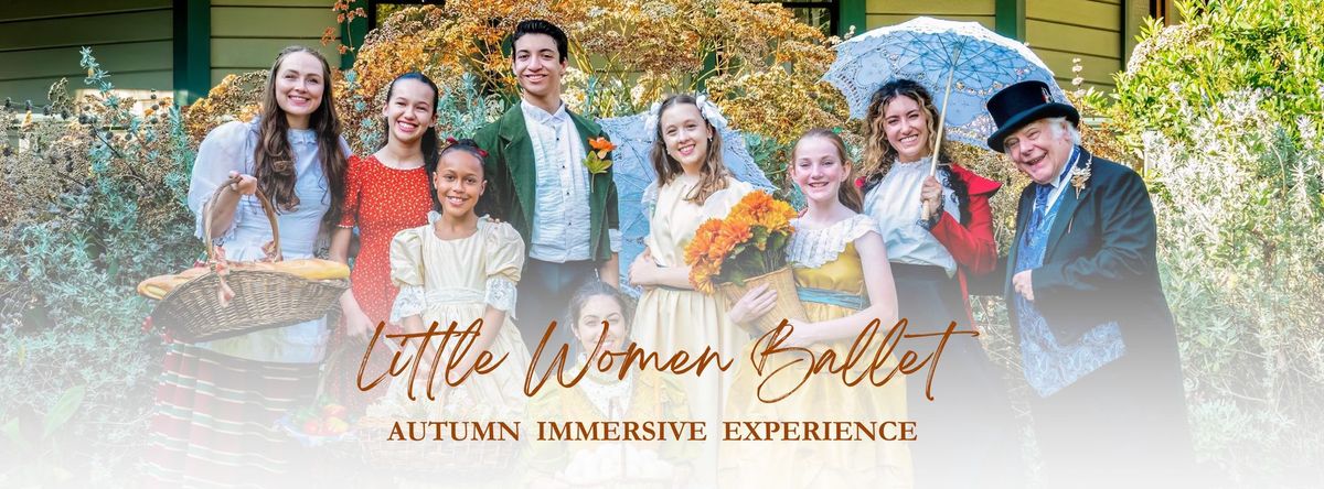 Little Women Ballet: The Autumn Immersive Experience