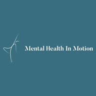 Mental Health In Motion