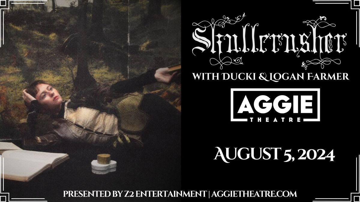 Skullcrusher w\/ Ducki and Logan Farmer | Aggie Theatre | Presented by Cheba Hut "Toasted" Subs