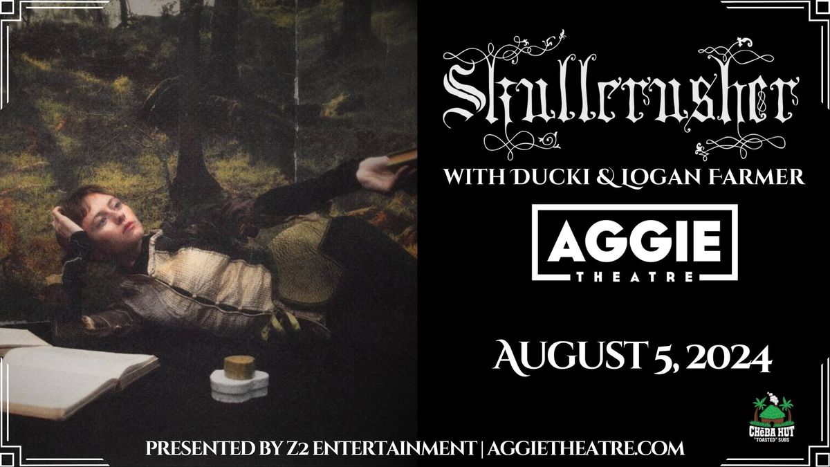 Skullcrusher with Ducki and Logan Farmer | Aggie Theatre