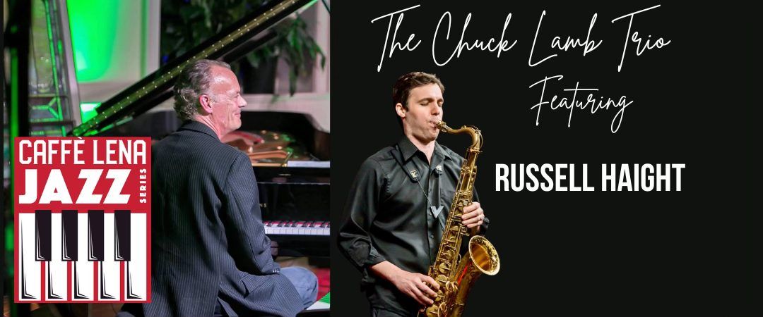 Jazz at Caffe Lena: Chuck Lamb Trio Featuring Russell Haight