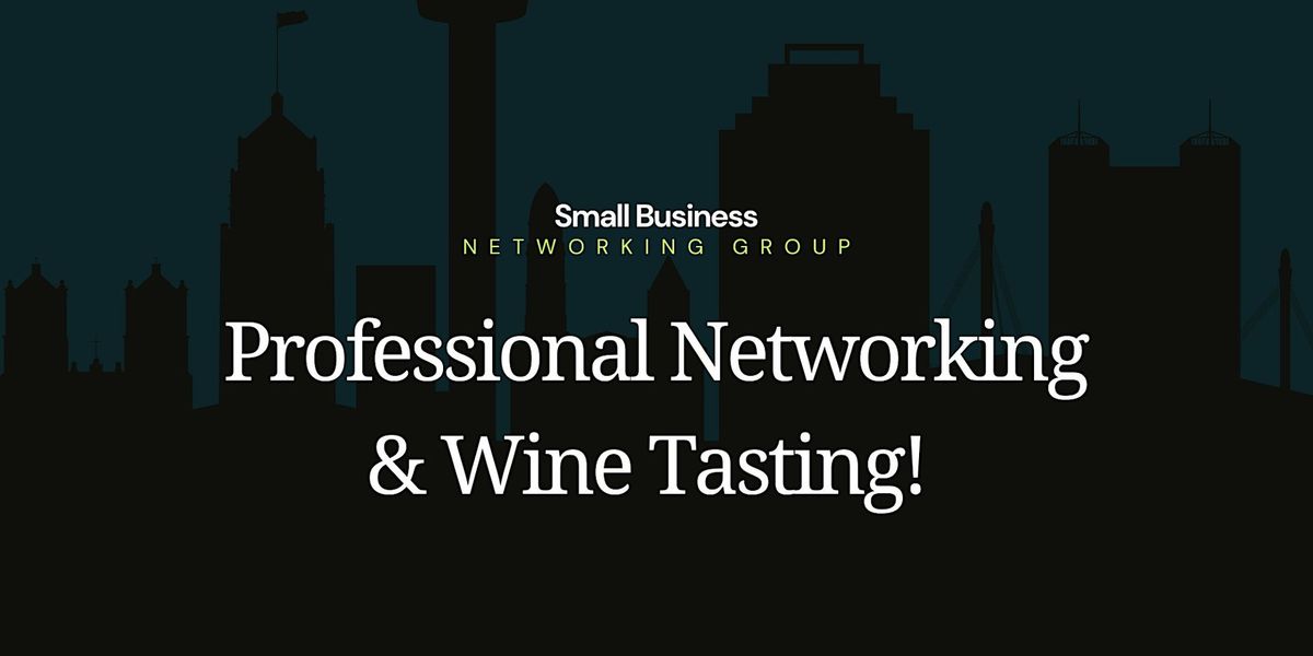 Professional Networking & Wine Tasting