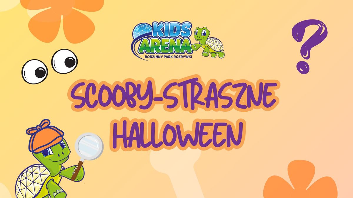 SCOOBY- STRASZNE HALLOWEEN W KIDS ARENIE