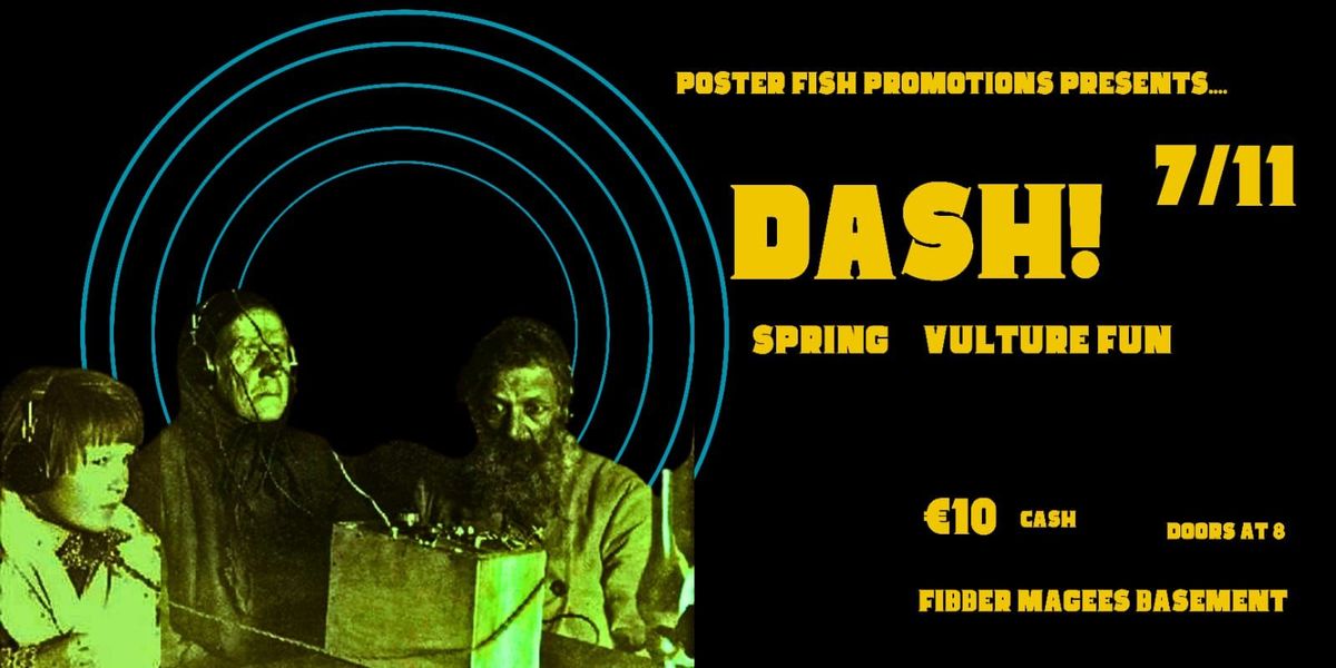 Poster Fish Promotions present Dash! Vulture Fun & Spring 