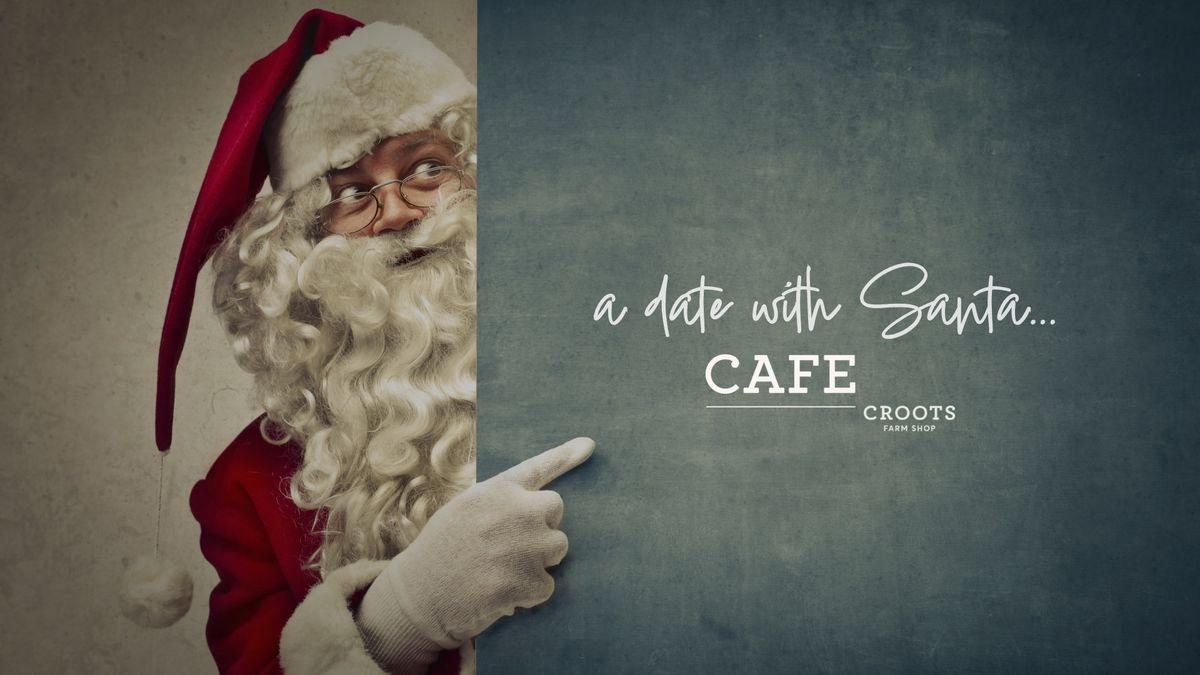 A date with Santa @ Croots Caf\u00e9