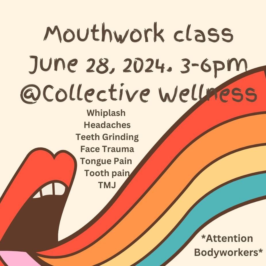 Body\/Energy Workers -- Mouthwork Class with Mary Welp!