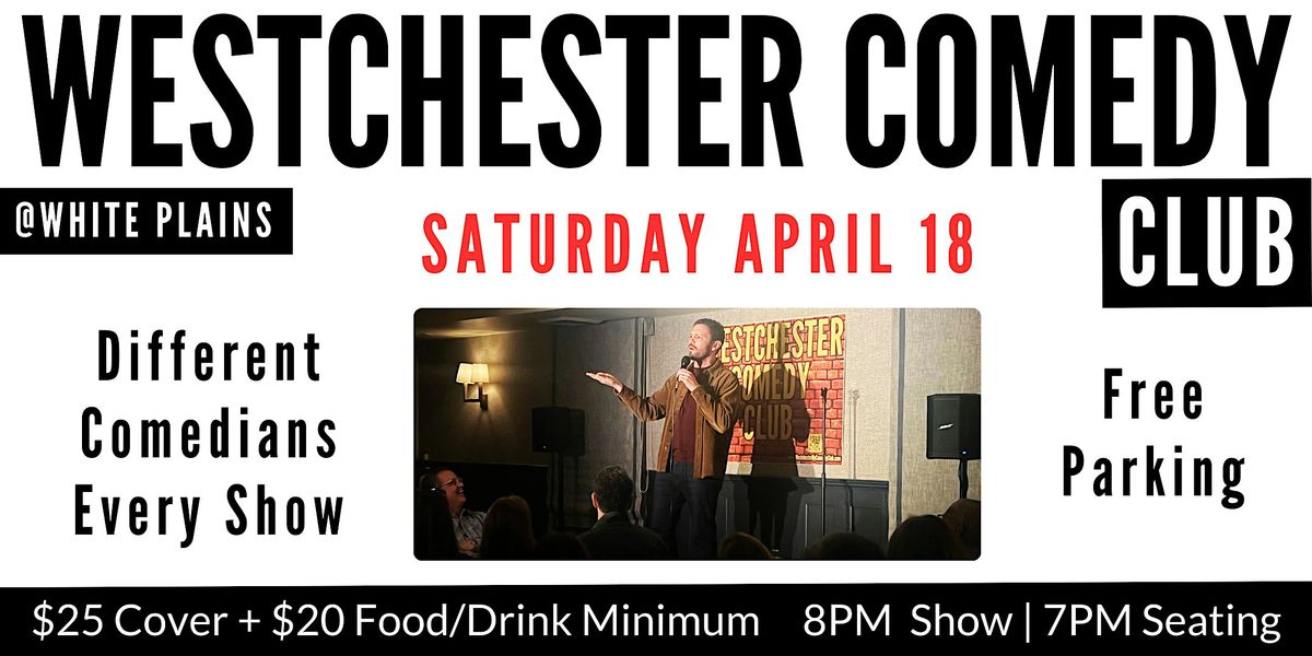 Westchester Comedy Club @ White Plains: Saturday Night Laughs - April 2026