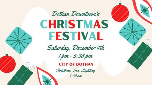 Dothan Christmas Festival 2022 Dothan Downtowns Annual Christmas Festival, N Foster St, Dothan, Al 36303,  United States, 4 December 2021