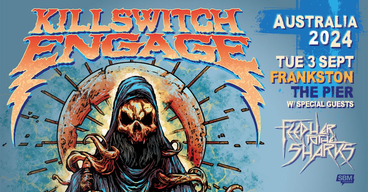 Killswitch Engage (USA) - The Pier, Frankston [SOLD OUT]