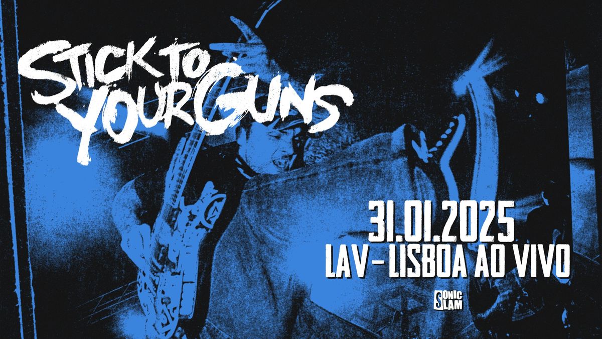 STICK TO YOUR GUNS | Lisboa