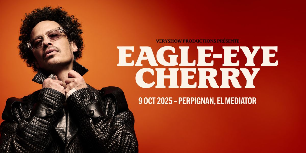 Eagle-Eye Cherry - 09 oct. 2025 - Elmediator - Perpignan