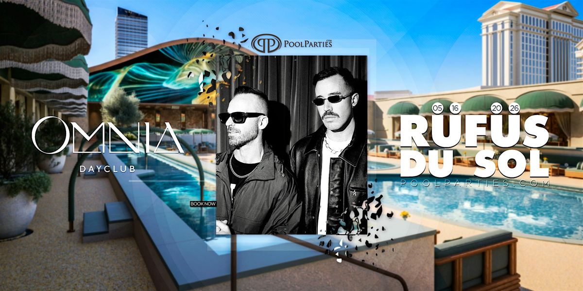 R\u00fcf\u00fcs Du Sol | OMNIA Dayclub | Grand Opening Weekend