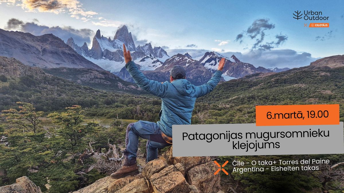 Patagonijas mugursomnieku klejojums | St\u0101stu vakars ar M\u0101ri Resni