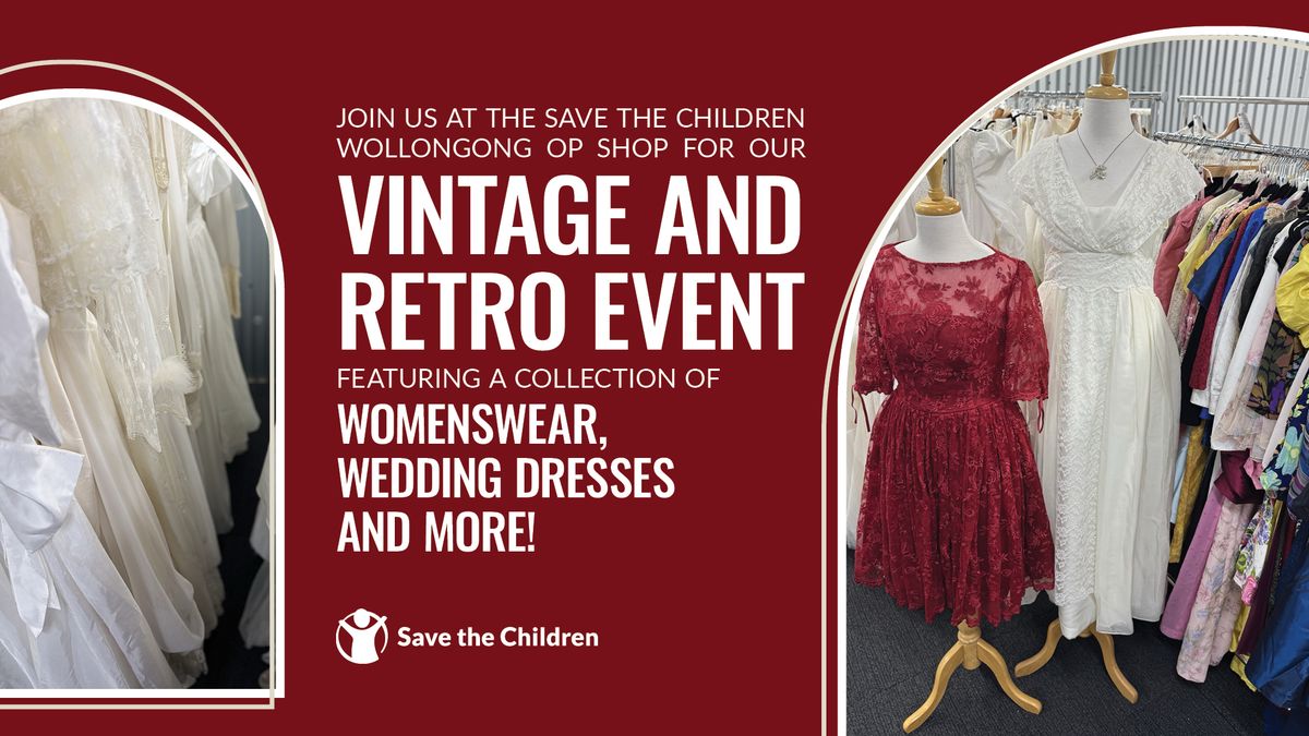 Save the Children Wollongong Op Shop \u2013 Vintage & Retro Event | Wedding Dresses, Womenswear and More