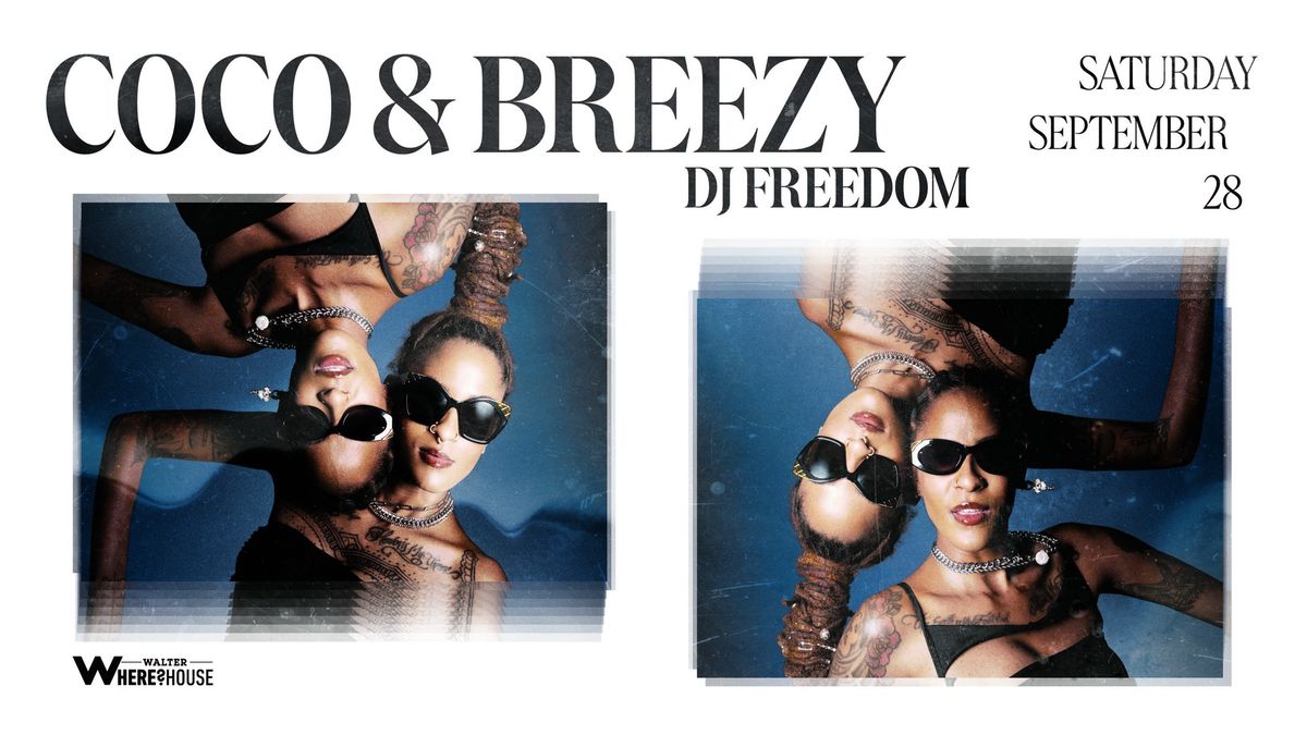  Coco & Breezy w. DJ Freedom at Walter Where?House 