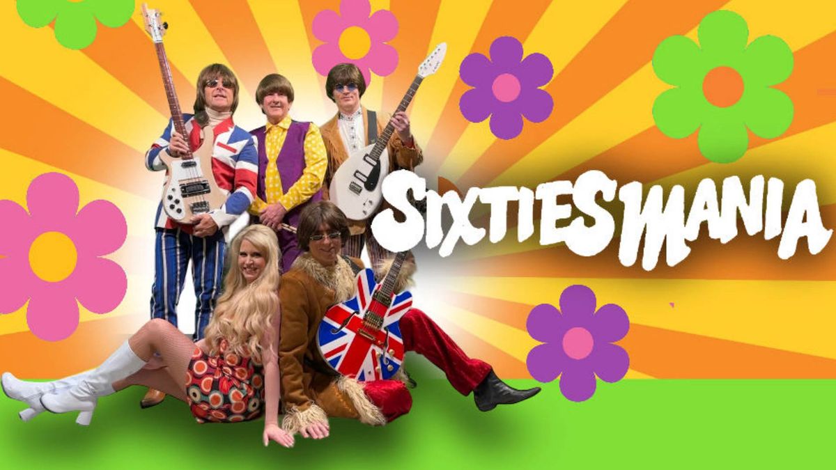 SIXTIESMANIA - A JOURNEY THROUGH THE SIXTIES