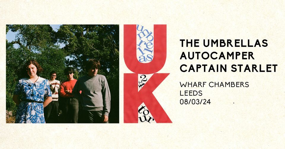 The Umbrellas, Autocamper + Captain Starlet - Wharf Chambers, Leeds