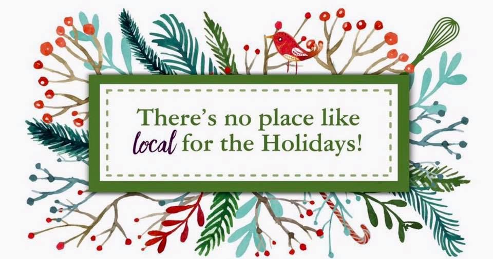 There's No Place Like Local for The Holidays!