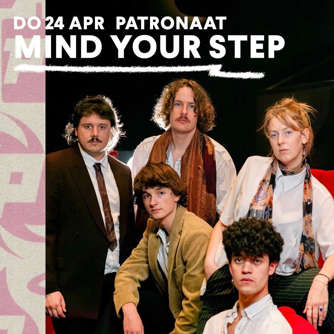 Mind Your Step | Patronaat Haarlem