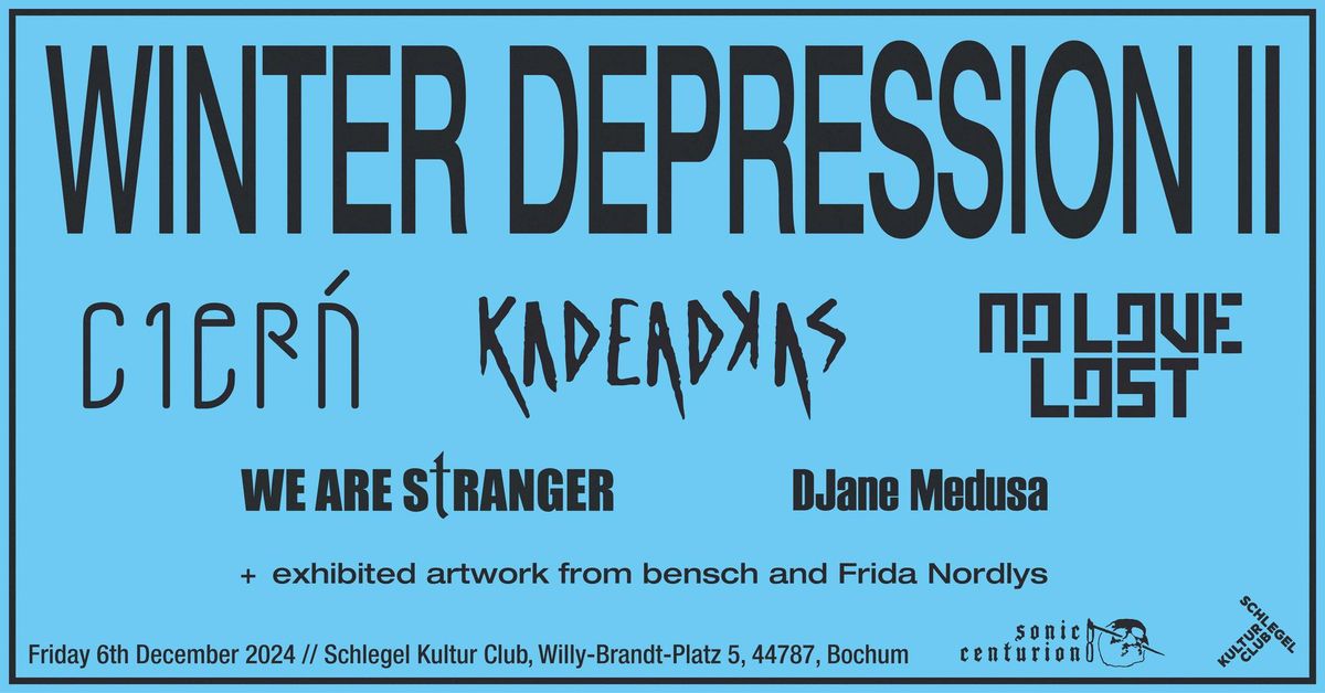 Winter Depression II - CIER\u0143, Kadeadkas, No Love Lost \/\/ WeAreStranger, DJane Medusa \ud83d\udc80\ud83e\udde3