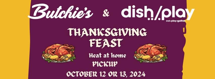 Butchie's + Dish Play THANKSGIVING FEAST