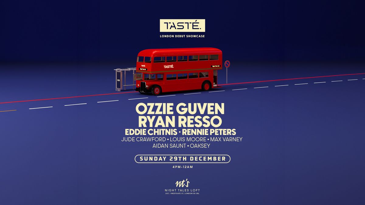 TAST\u00c9. London Debut Showcase w\/ Ozzie Guven, Ryan Resso &amp; More