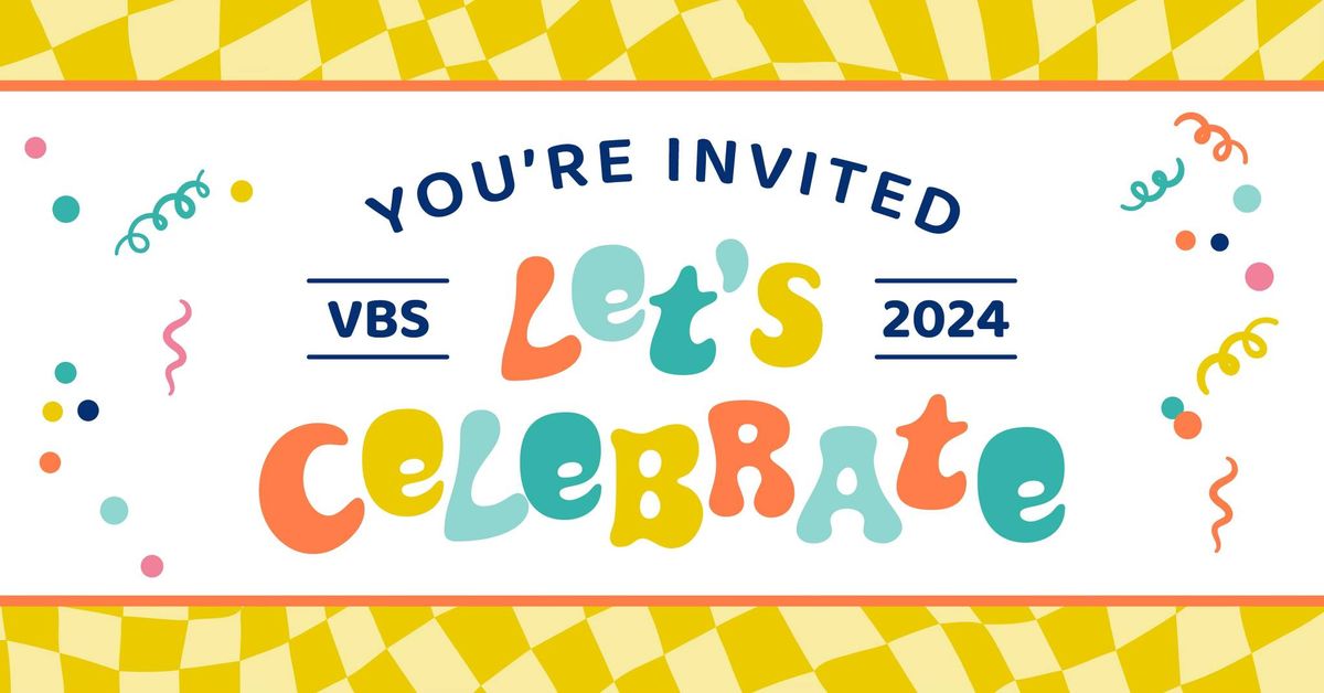 VBS 2024 Independence - You're Invited: Let's Celebrate!