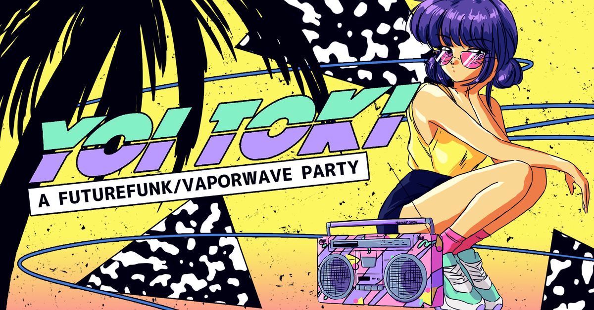 Yoi Toki: A Future Funk\/Vaporwave Party at Baltimore Soundstage