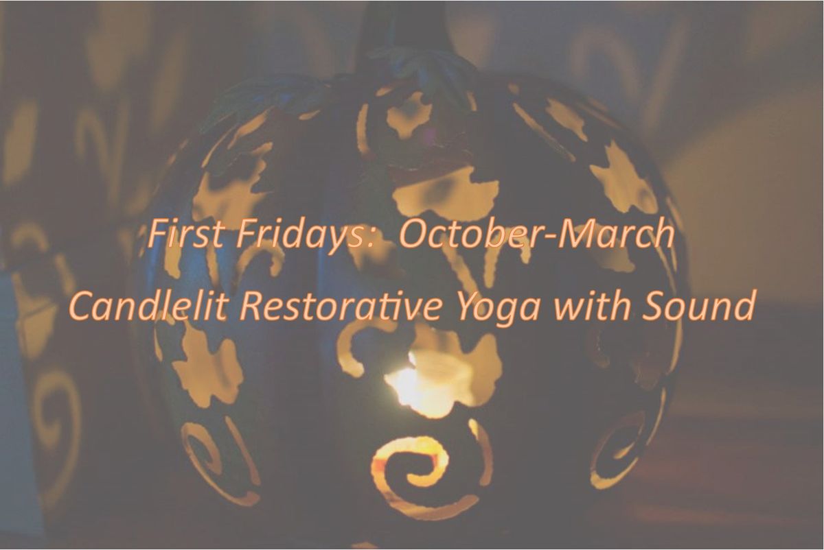 First Fridays:  Candlelit Restorative with Sound (hybrid)