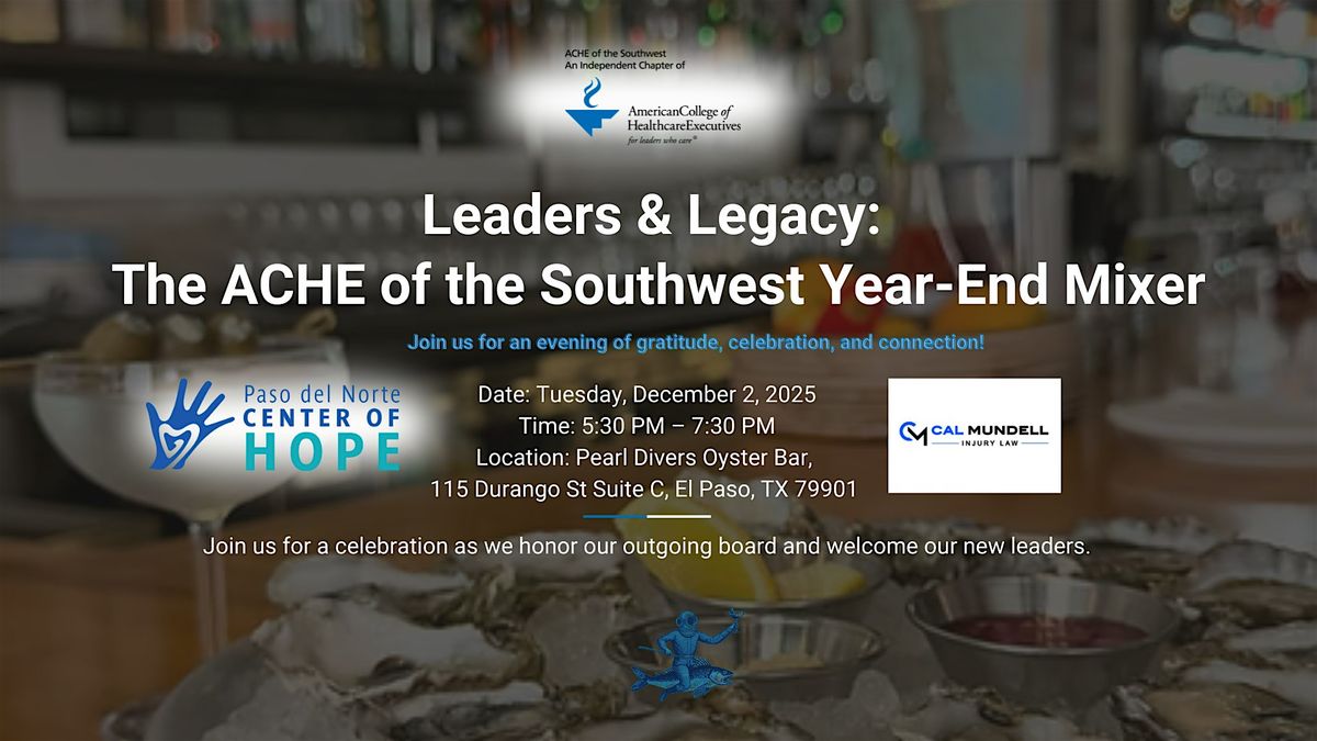 Leaders & Legacy: The ACHE Southwest Year-End & Holiday Mixer