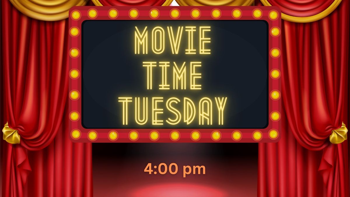 Movie Time Tuesday