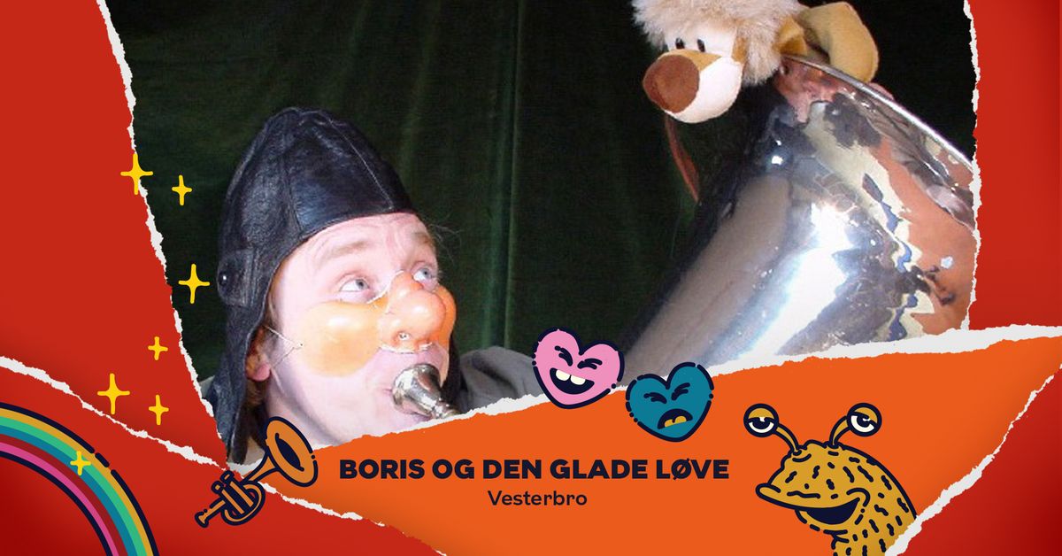 Boris og den glade l\u00f8ve v. Asguer Zap show Teater 