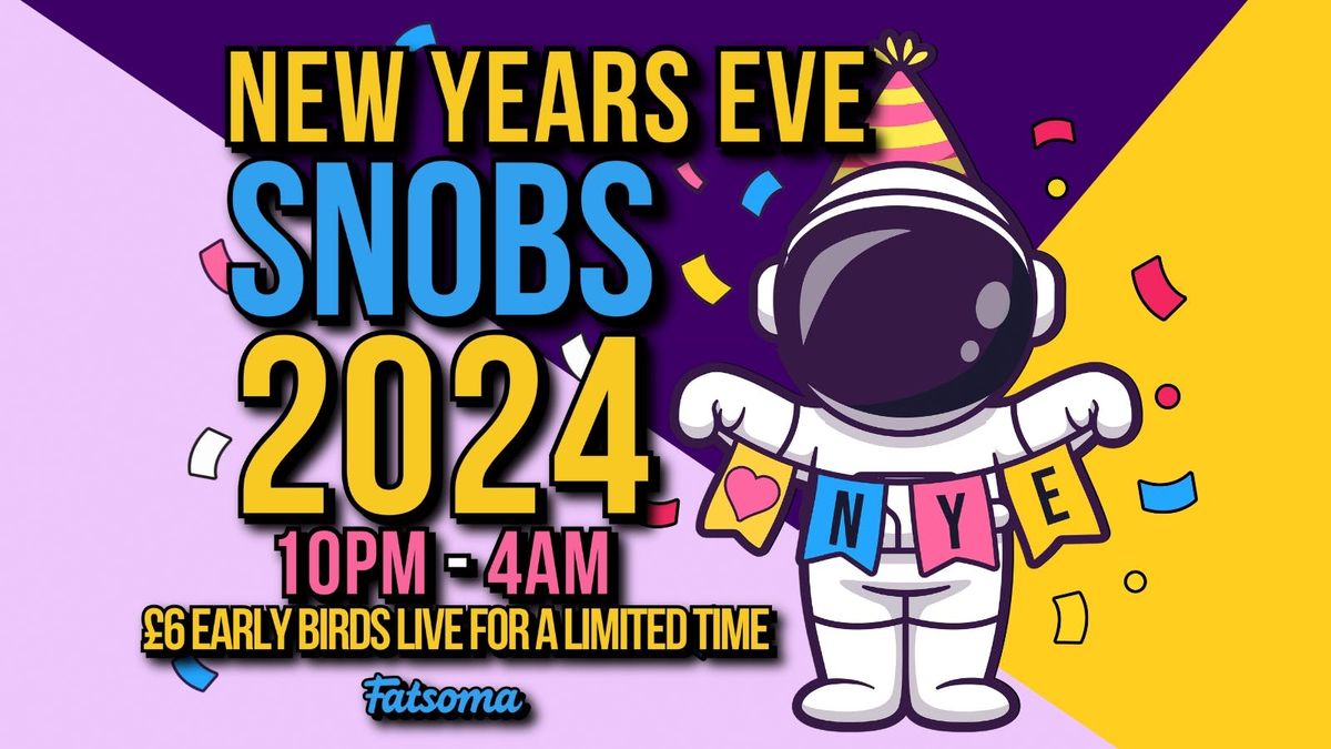 New Years Eve 31st Dec 2024 @ Snobs : NYE  \ud83c\udf89