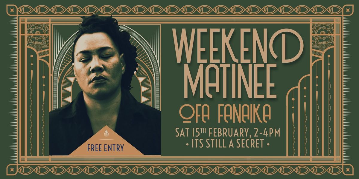 Weekend Matinee: Ofa Fanaika