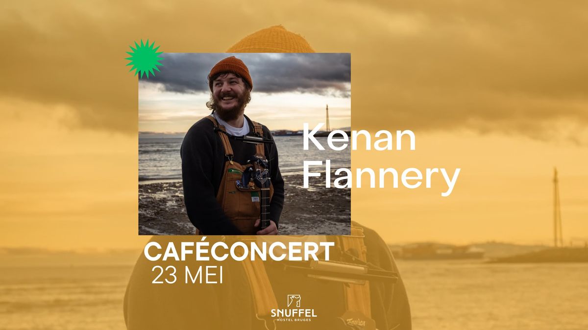 Kenan Flannery \u2727 Caf\u00e9concert \u2727 Snuffel Hostel 