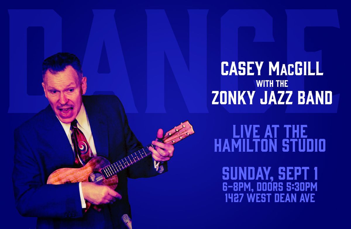 Casey MacGill with the Zonky Jazz Band at Hamilton Studio - EVENING DANCE!