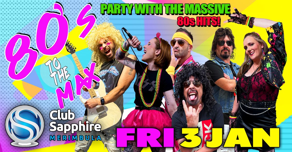 80's to the Max - Club Sapphire Merimbula