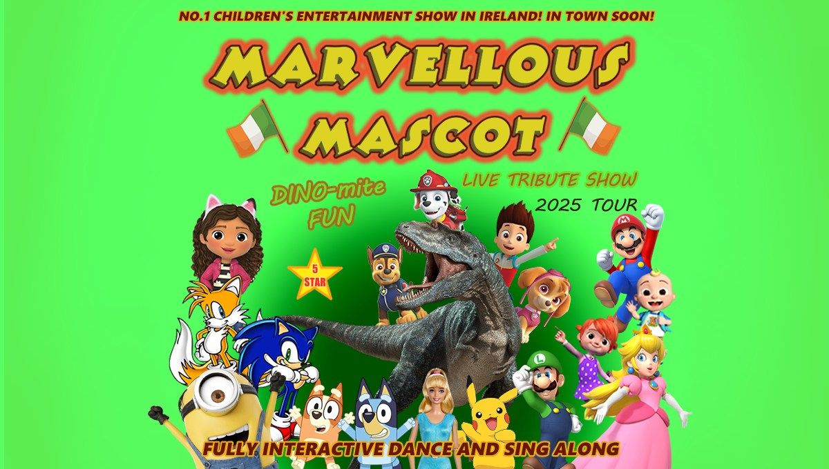 Marvellous Mascot Show- ENNIS(2 SHOWS 1:30pm & 4pm)