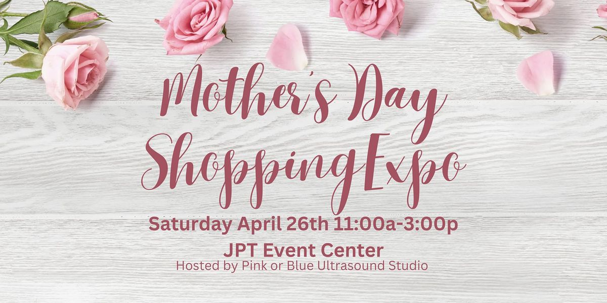 ALL Mother's Day Shopping Expo