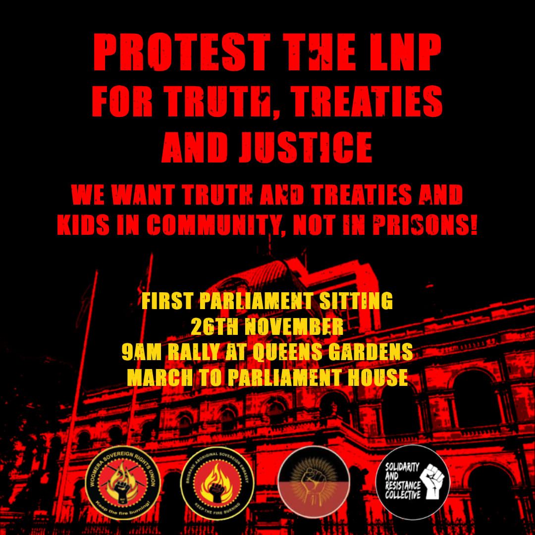 Protest the LNP govs first Parliament sitting - We Demand Truth, Treaties and Justice