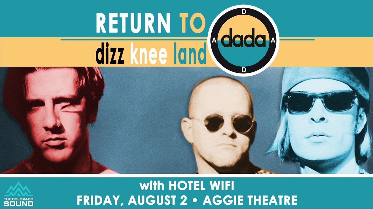 DADA w\/ Hotel WiFi | Aggie Theatre | Presented by 105.5 The Colorado Sound