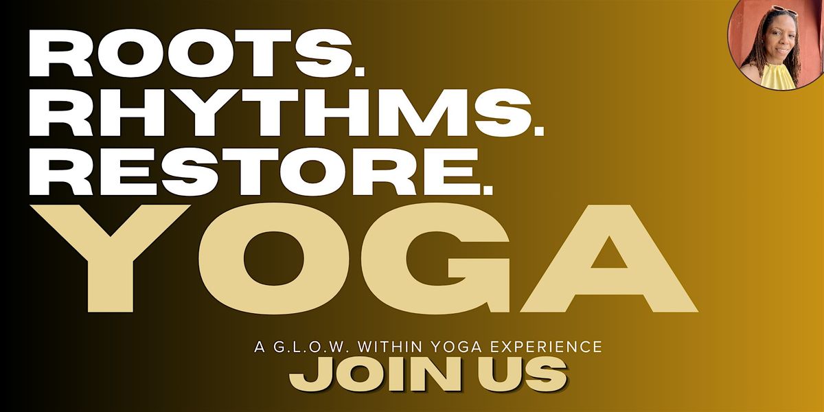 GLOW WITHIN YOGA | Roots. Rhythms. Restore.