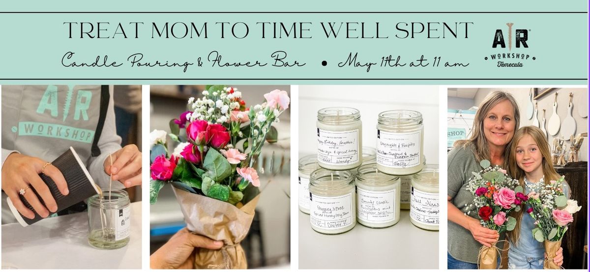 Mother's Day Flower Bar + Candle Pour