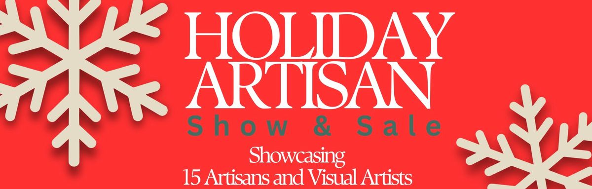 HOLIDAY ARTISAN SHOW & SALE