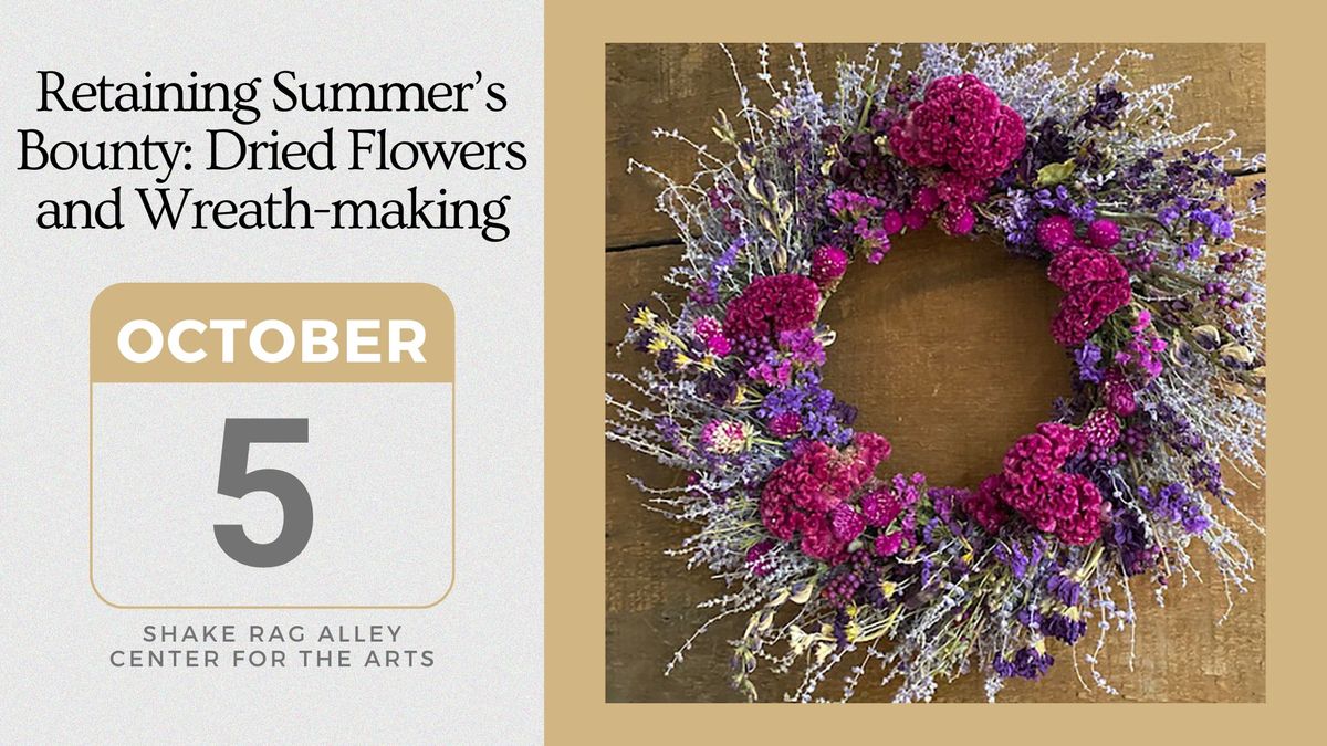 Retaining Summer\u2019s Bounty: Dried Flowers and Wreath-making